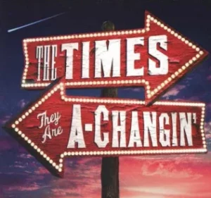 Read more about the article The Times They Are A’Changin